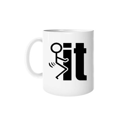 Fuck it Mug