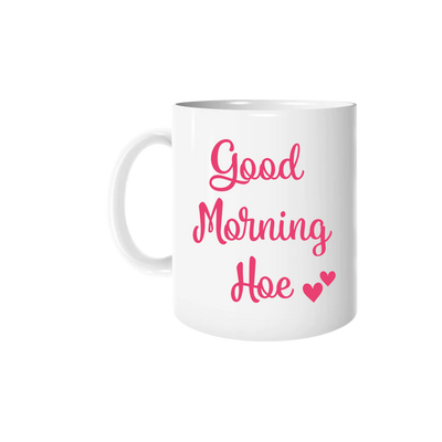 Good Morning Hoe Mug