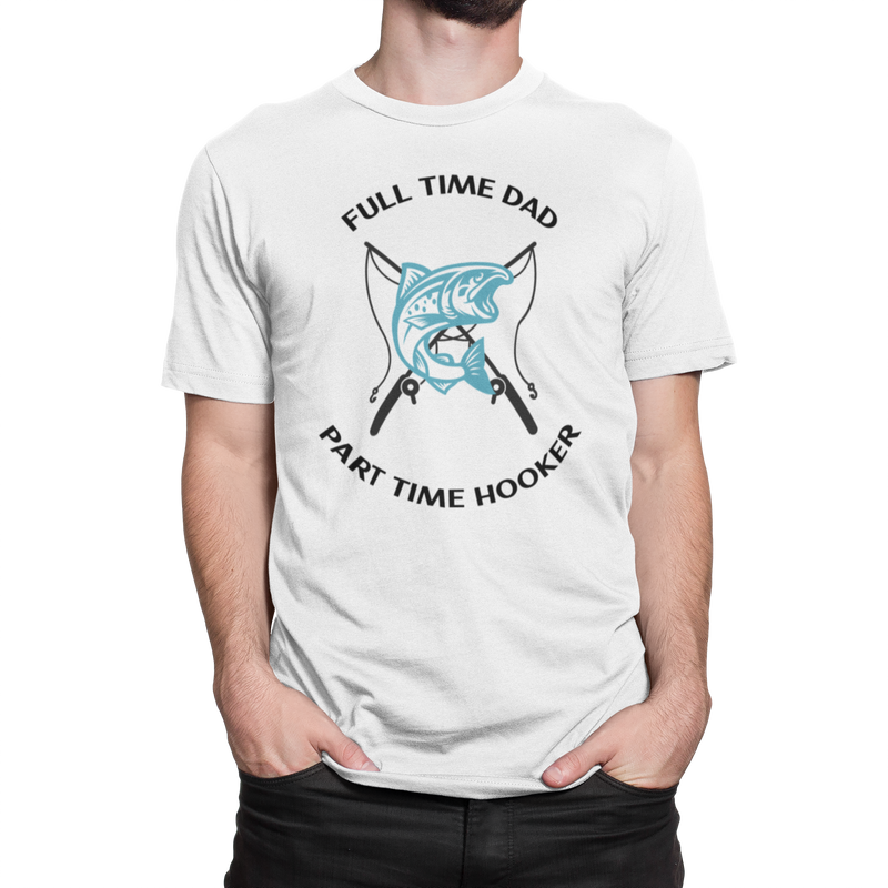 Full Time Dad, Part Time Hooker - M.S.A. Custom Creations