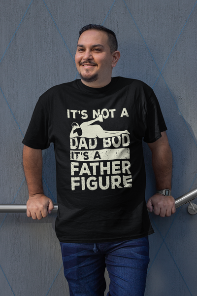 It's Not a Dad Bod Father's Day Shirt - M.S.A. Custom Creations