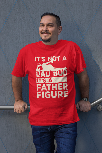 It's Not a Dad Bod, Father's Day Shirt - M.S.A. Custom Creations