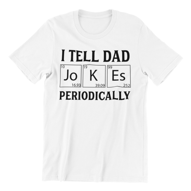 I Tell Dad Jokes Periodically - M.S.A. Custom Creations
