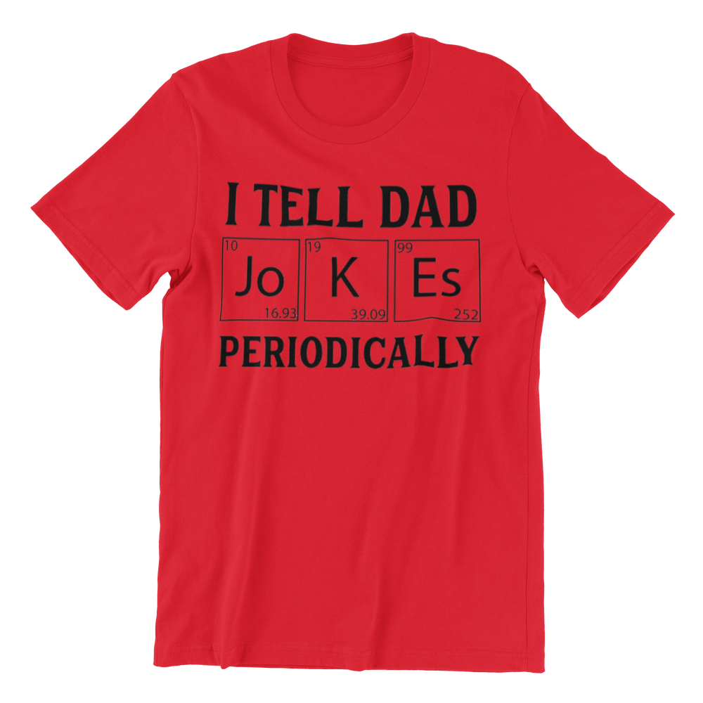 I Tell Dad Jokes Periodically - M.S.A. Custom Creations