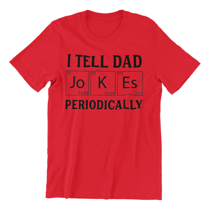 I Tell Dad Jokes Periodically - M.S.A. Custom Creations