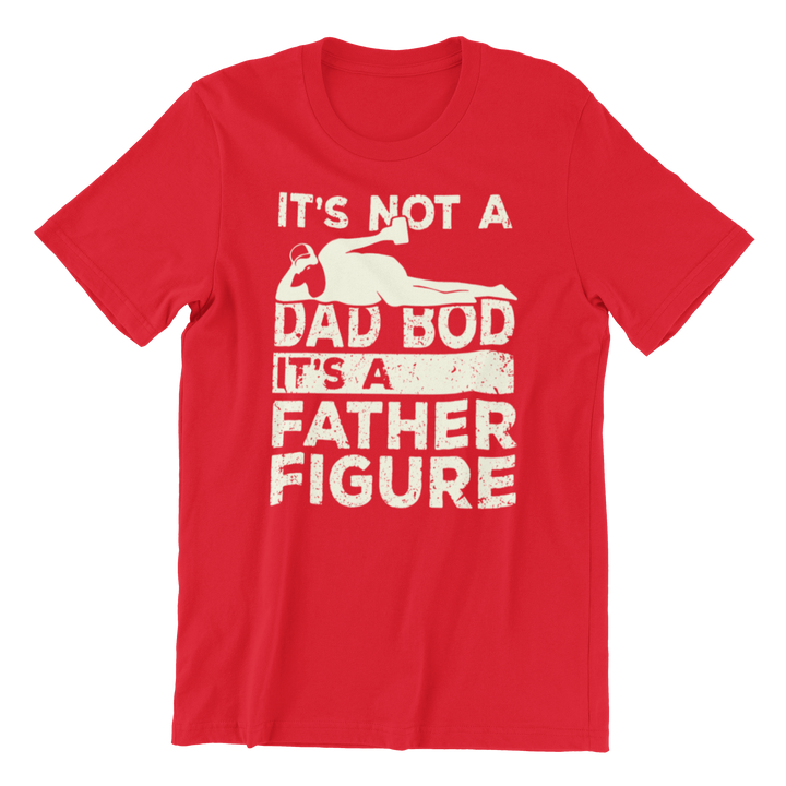 It's Not a Dad Bod Father's Day Shirt - M.S.A. Custom Creations