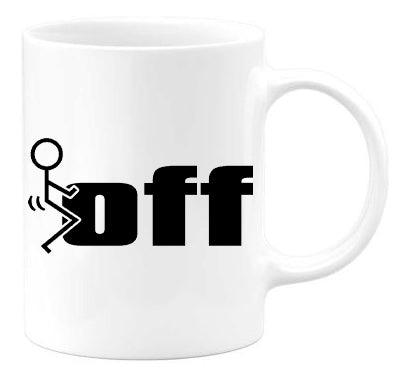 Fuck Off Mug - M.S.A. Custom Creations